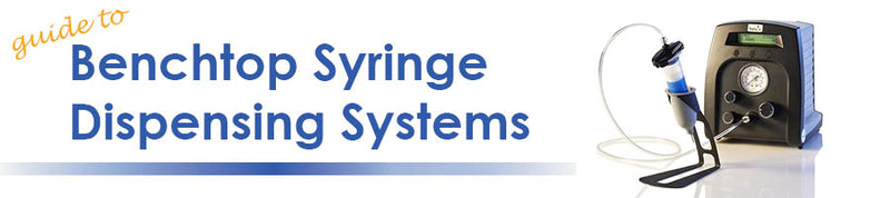Guide to Benchtop Syringe Dispensing Systems with equipment